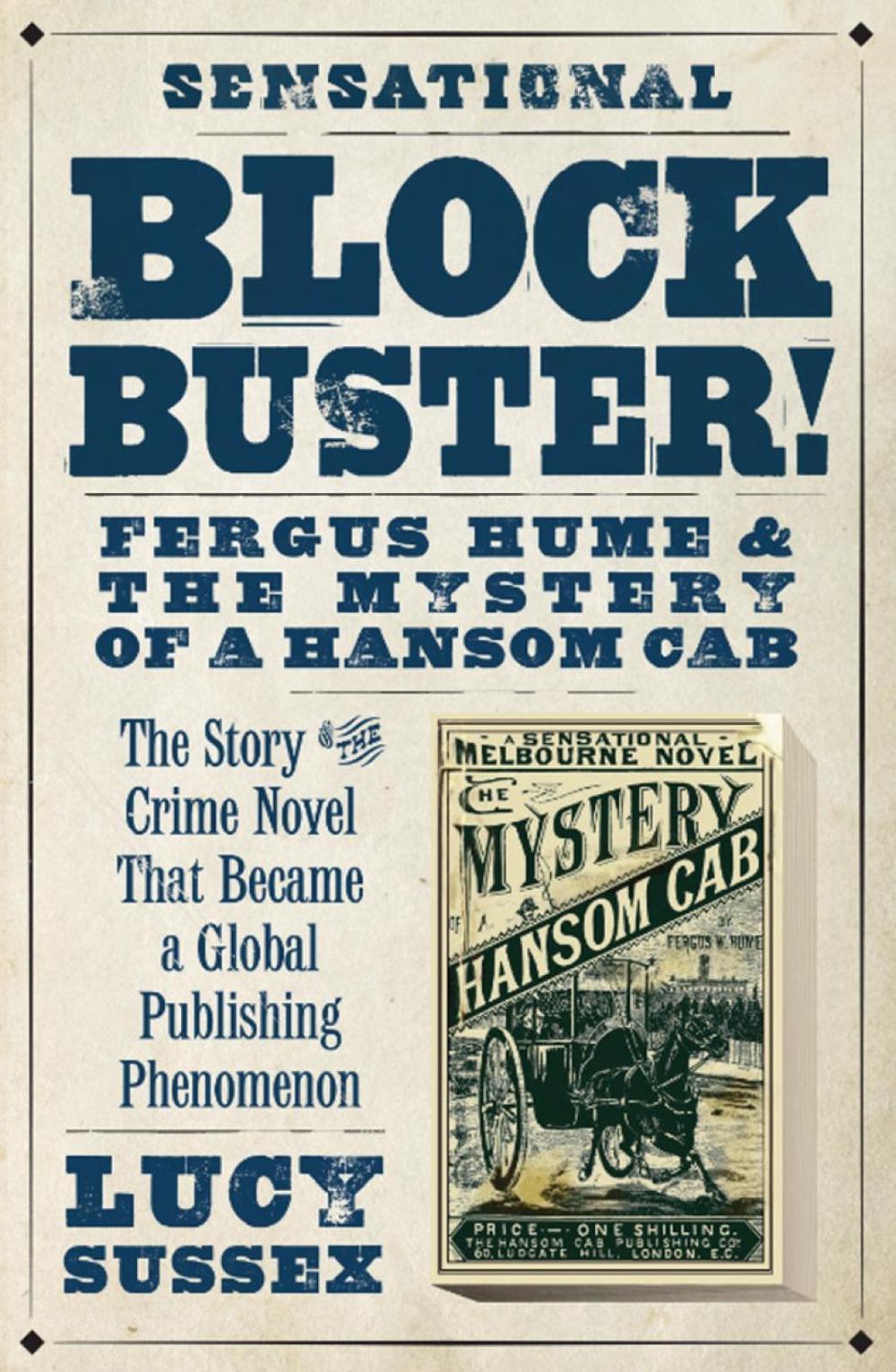 Blockbuster! Fergus Hume And The Mystery Of A Hansom Cab by Lucy Sussex - ISBN: 9781922147943