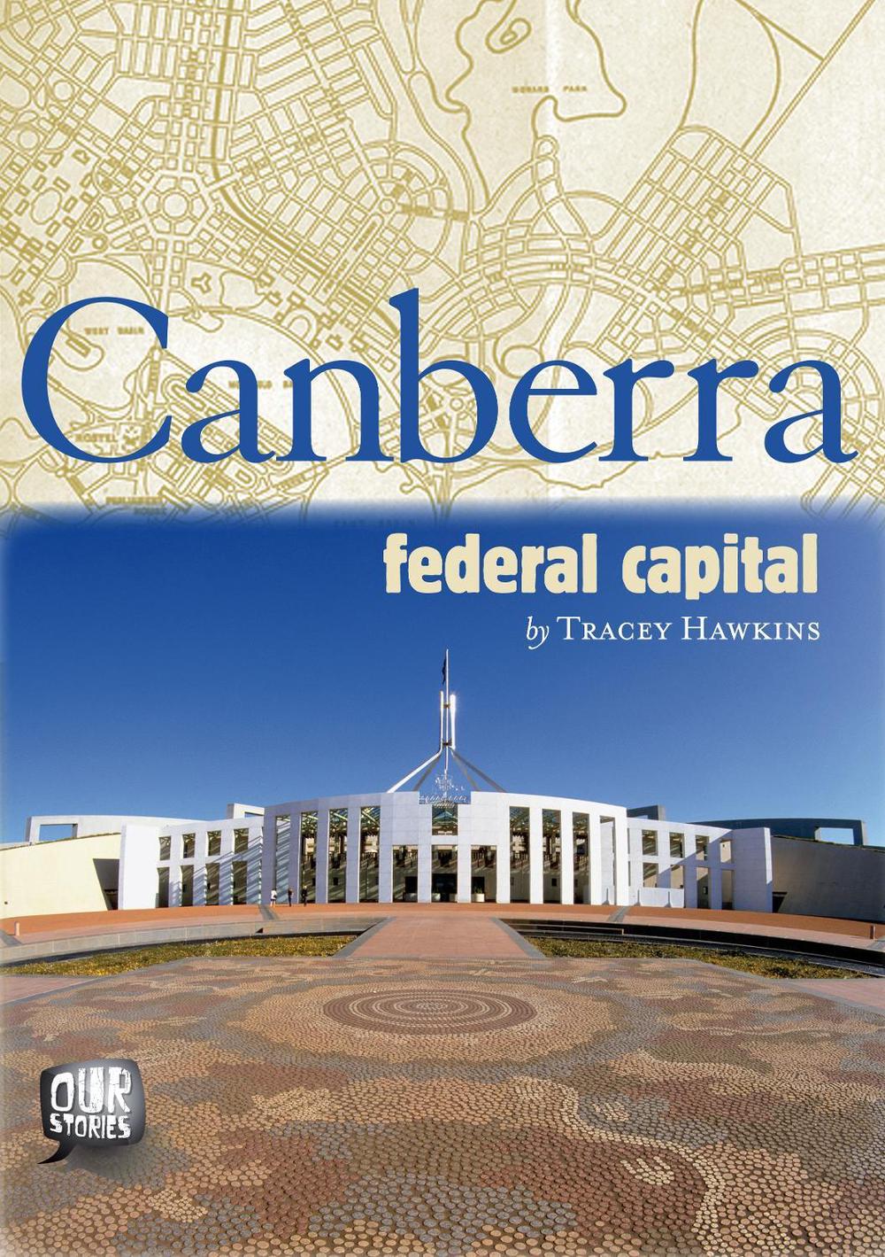 Canberra - Federal Capital by Tracey Hawkins - ISBN: 9781922179319