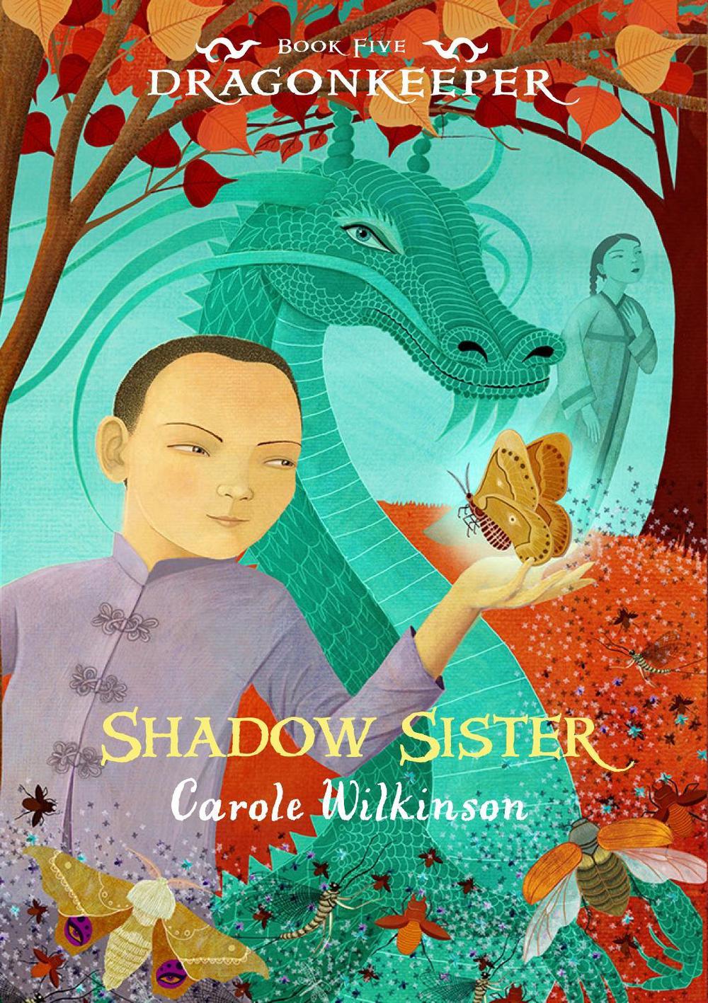 Dragonkeeper 5: Shadow Sister by Carole Wilkinson - ISBN: 9781922179579