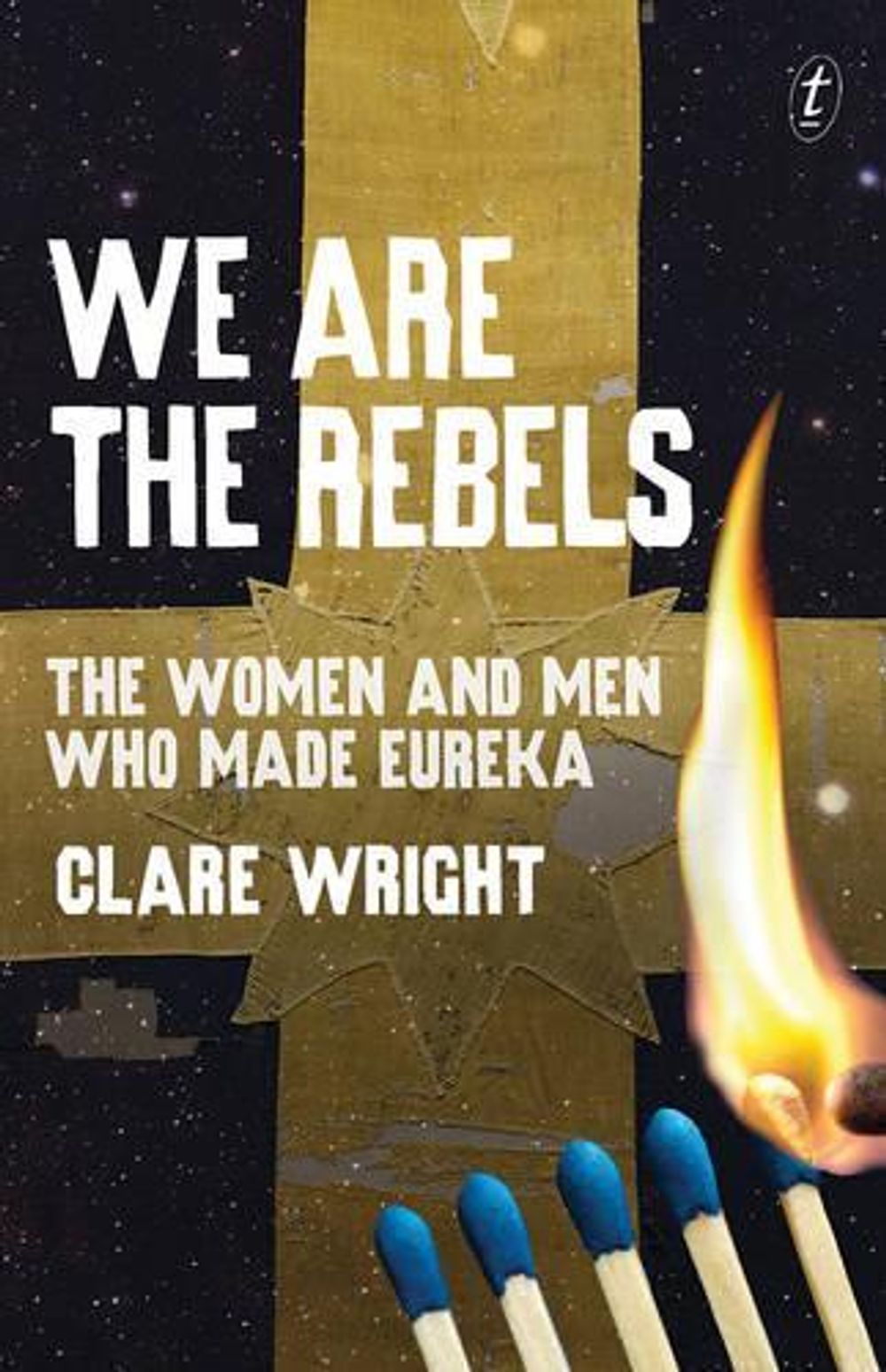 We Are the Rebels by Clare Wright - ISBN: 9781922182784