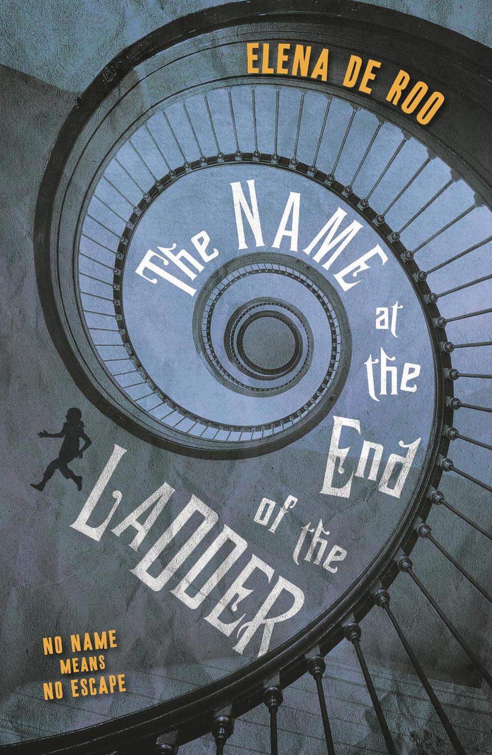 The Name at the End of the Ladder by Elena de Roo - ISBN: 9781922244475