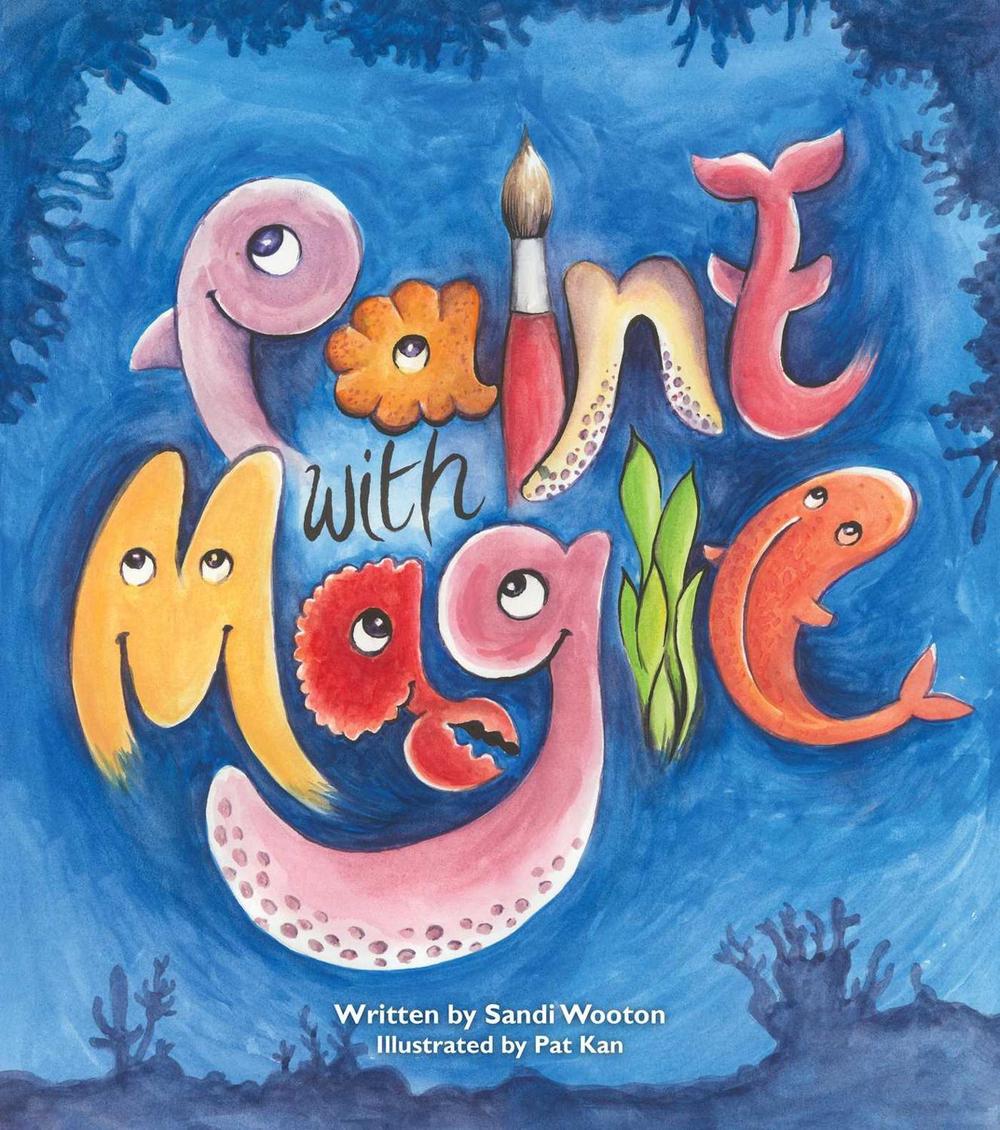 Paint with Magic by Sandi Wooton - ISBN: 9781922265098