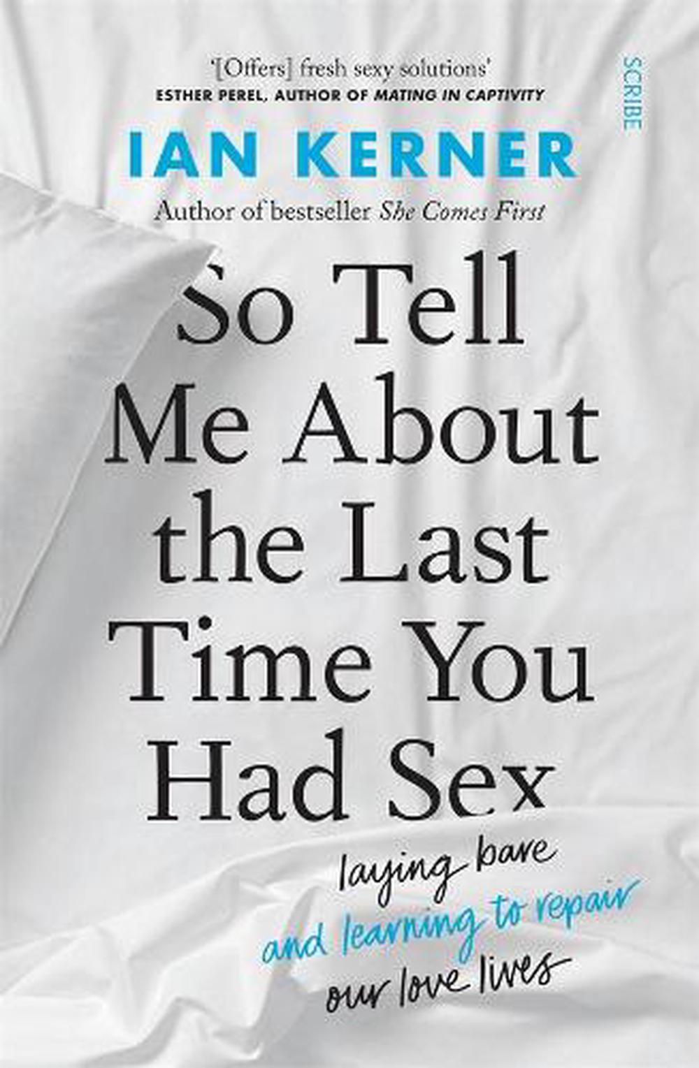 So Tell Me About the Last Time You Had Sex