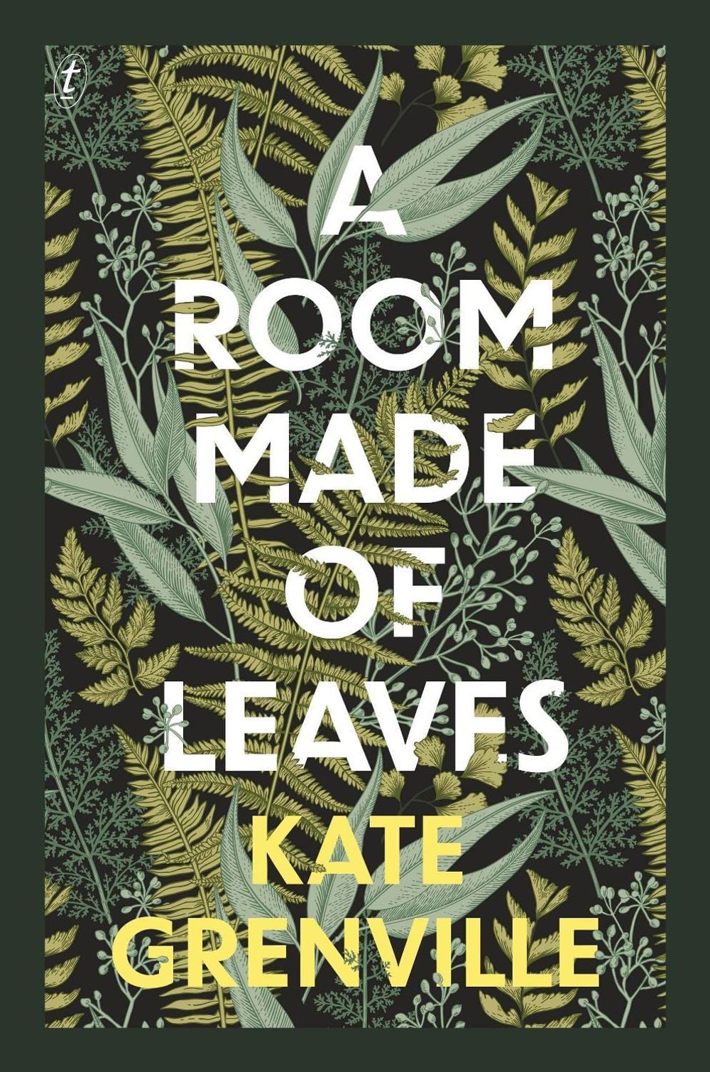 A Room Made of Leaves by Kate Grenville - ISBN: 9781922330024