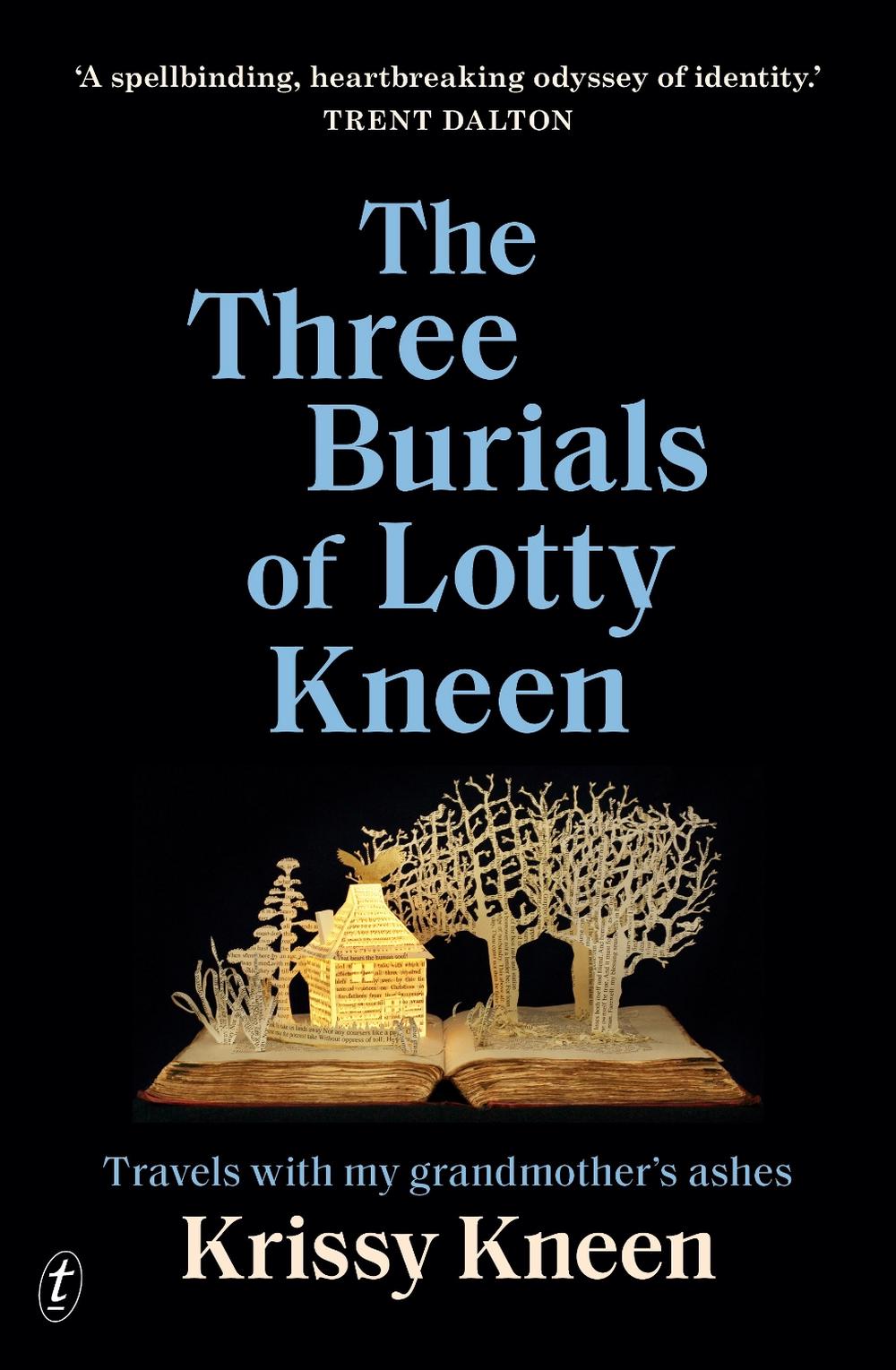 The Three Burials of Lotty Kneen by Kris Kneen - ISBN: 9781922330161