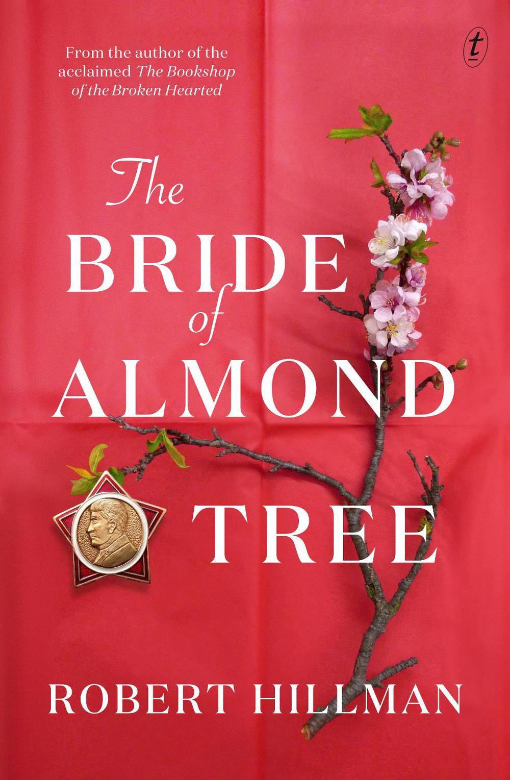 The Bride of Almond Tree by Robert Hillman - ISBN: 9781922330666
