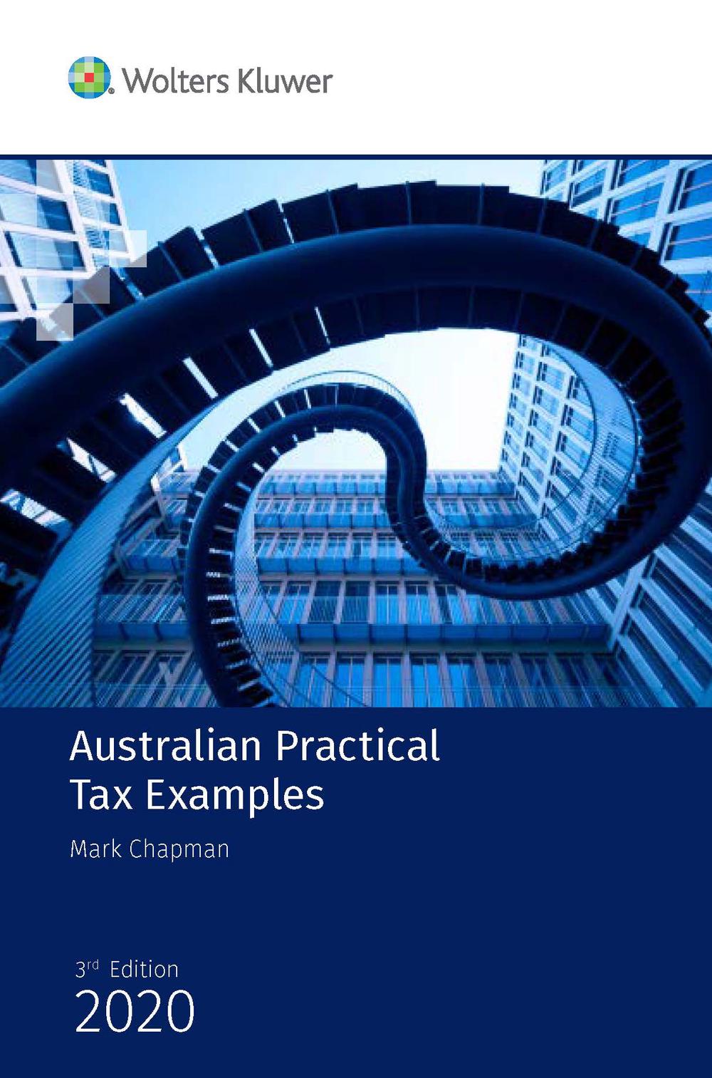 Australian Practical Tax Examples - 3rd Edition, 3rd Edition by Mark Chapman - ISBN: 9781922347350