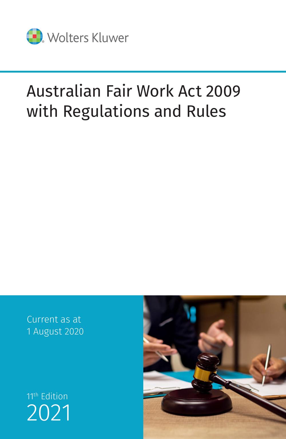 Australian Fair Work Act 2009 with Regulations and Rules 11th Edition