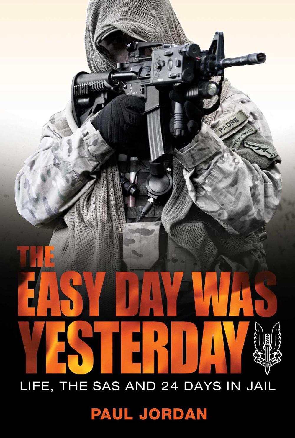 The Easy Day Was Yesterday by Paul Jordan - ISBN: 9781922387950