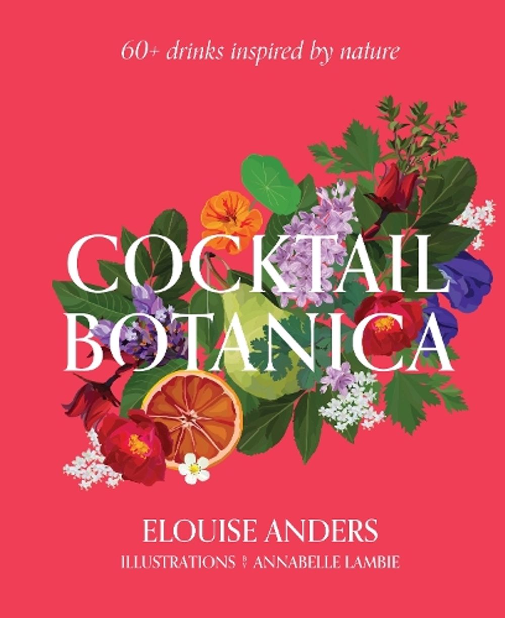 Cocktail Botanica by Elouise Anders - ISBN: 9781922417336