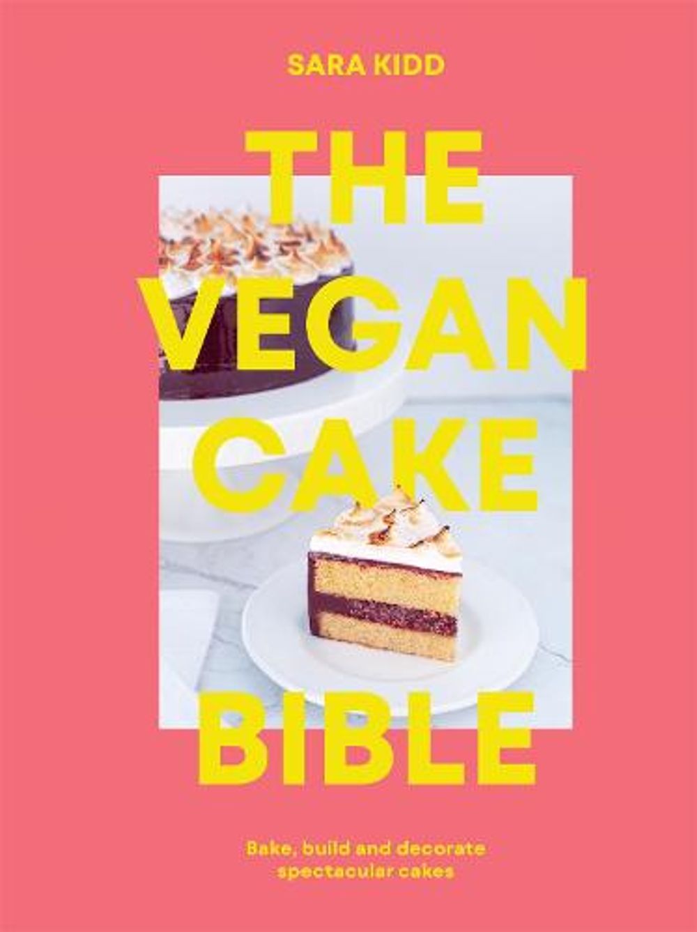 The Vegan Cake Bible by Sara Kidd - ISBN: 9781922417572