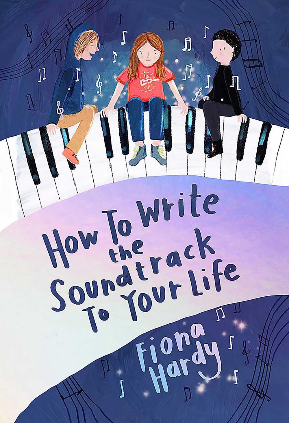How to Write the Soundtrack to Your Life by Fiona Hardy - ISBN: 9781922419132