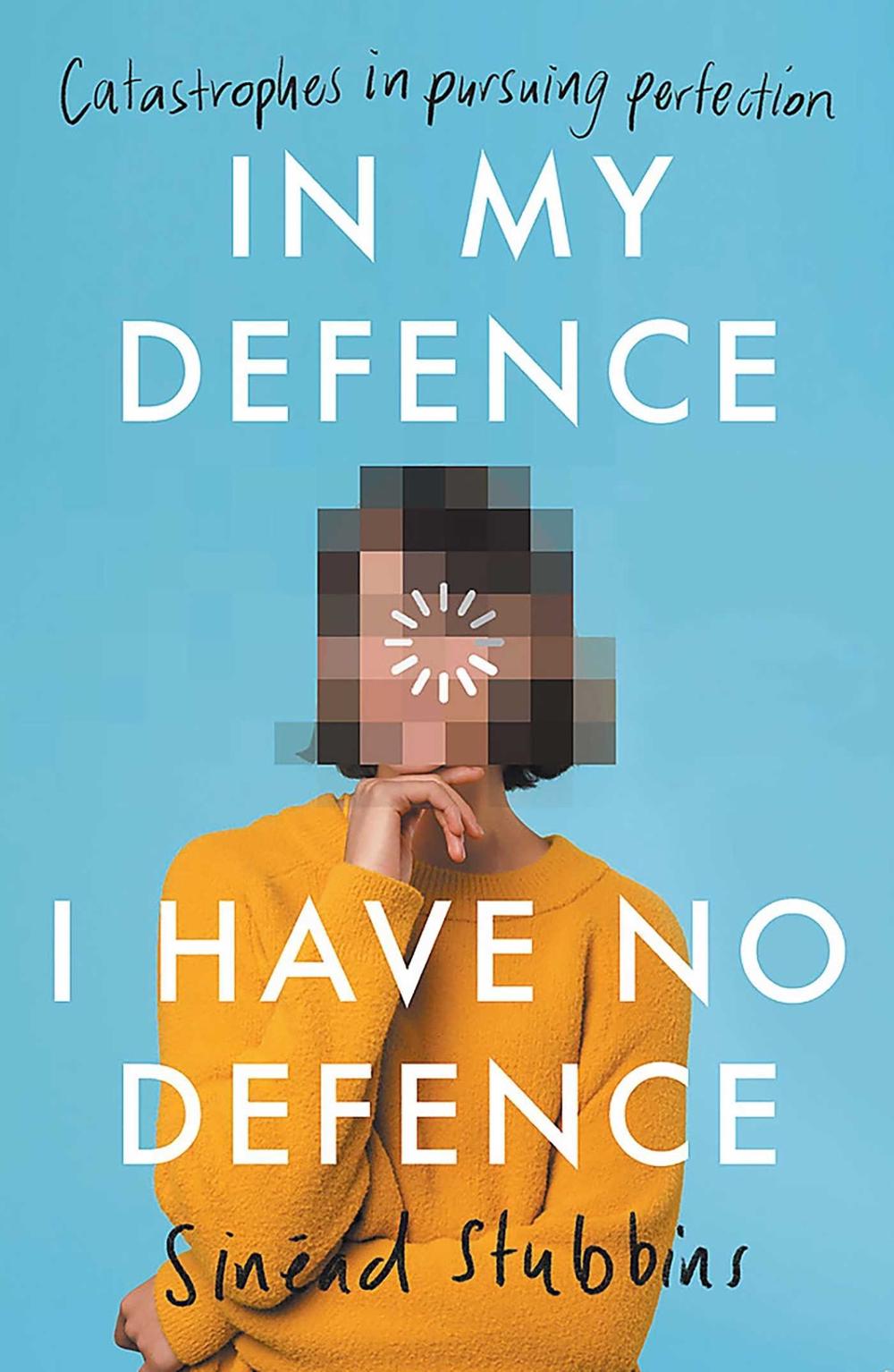 In My Defence, I Have No Defence by Sinead Stubbins - ISBN: 9781922419194