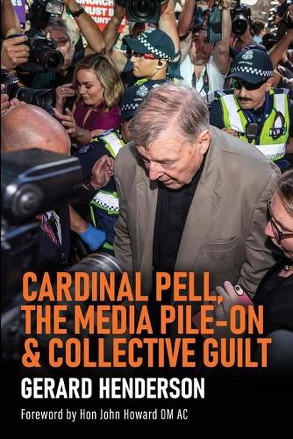 Cardinal Pell, the Media Pile-On & Collective Guilt, 9781922449818