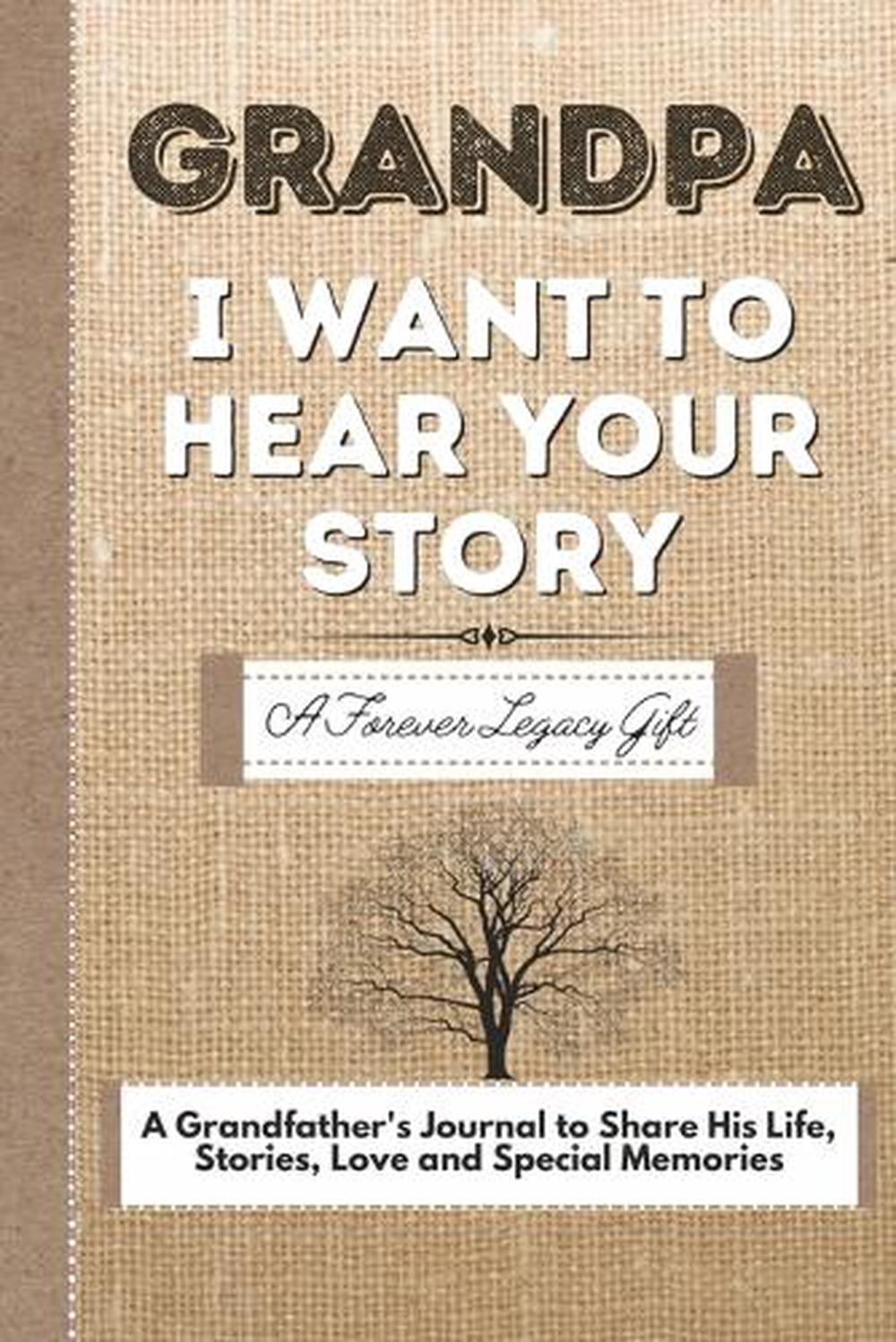 Grandpa, I Want To Hear Your Story, 9781922453082