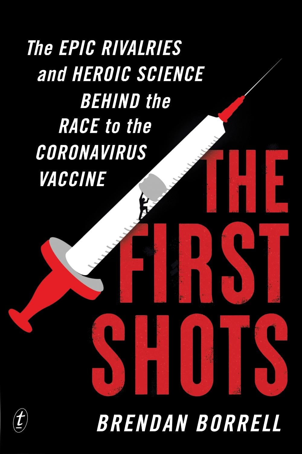 The First Shots by Brendan Borrell - ISBN: 9781922458247
