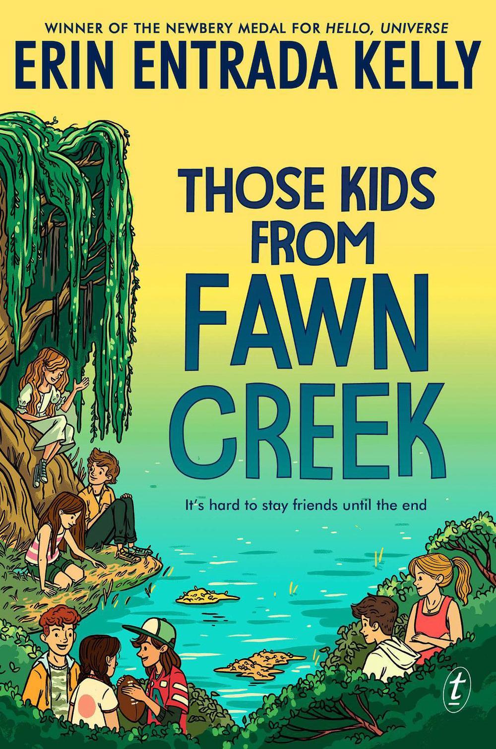 Those Kids From Fawn Creek by Erin Entrada Kelly - ISBN: 9781922458506