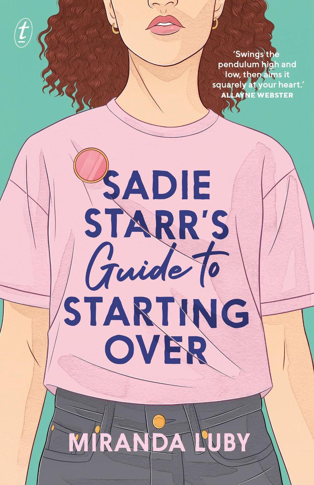 Sadie Starr’s Guide to Starting Over by Miranda Luby - ISBN: 9781922458674