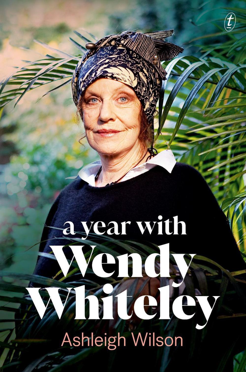 A Year with Wendy Whiteley by Ashleigh Wilson - ISBN: 9781922458803