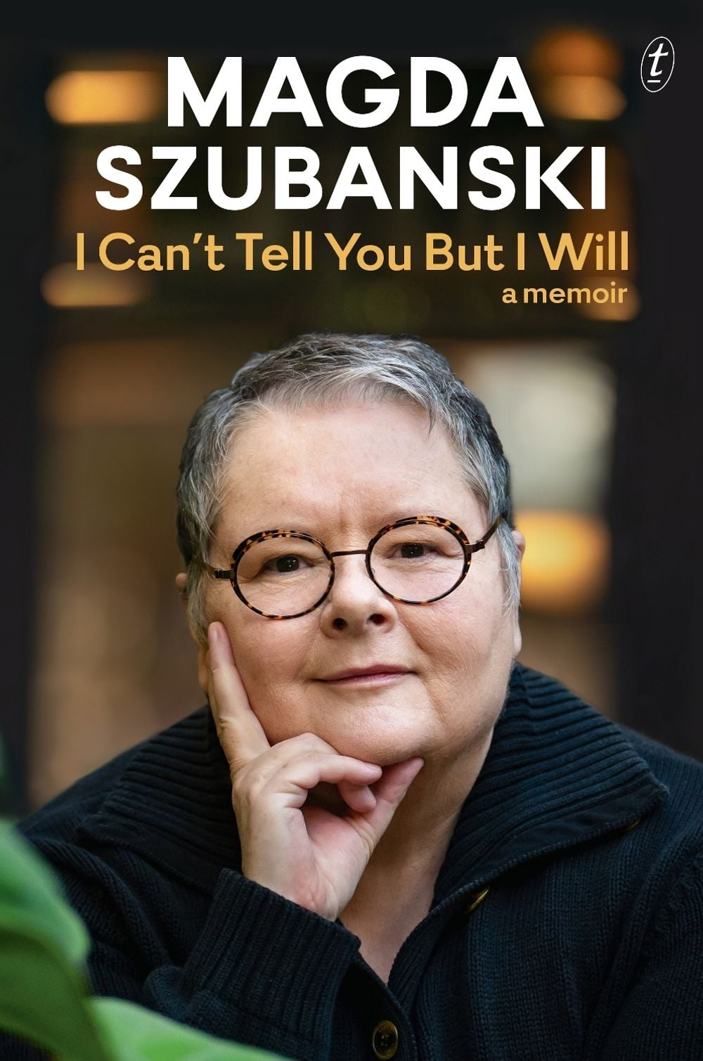 I Can't Tell You But I Will by Magda Szubanski - ISBN: 9781922458810