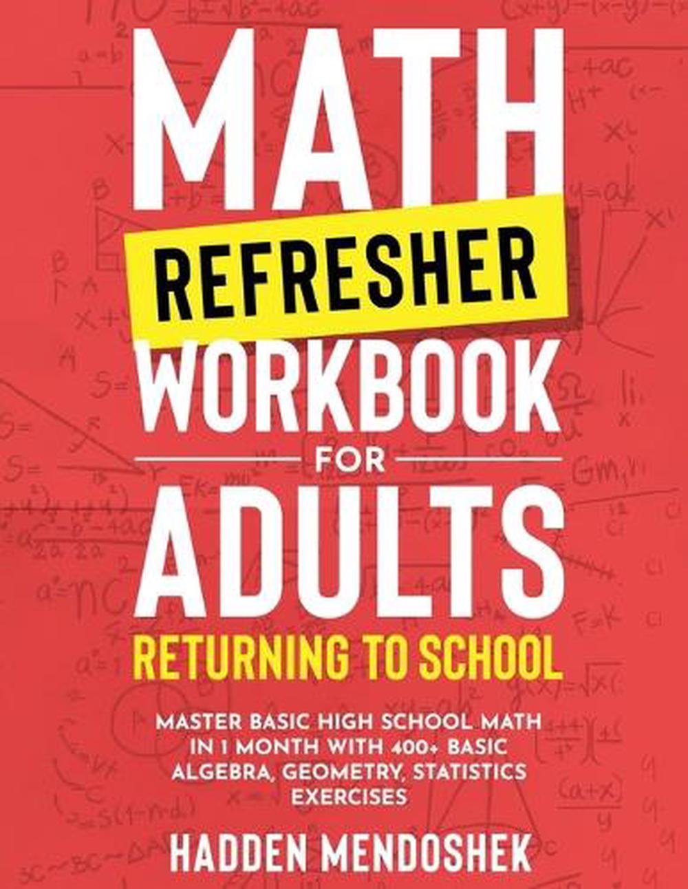Math Refresher Workbook for Adults Returning to School, 9781922462220
