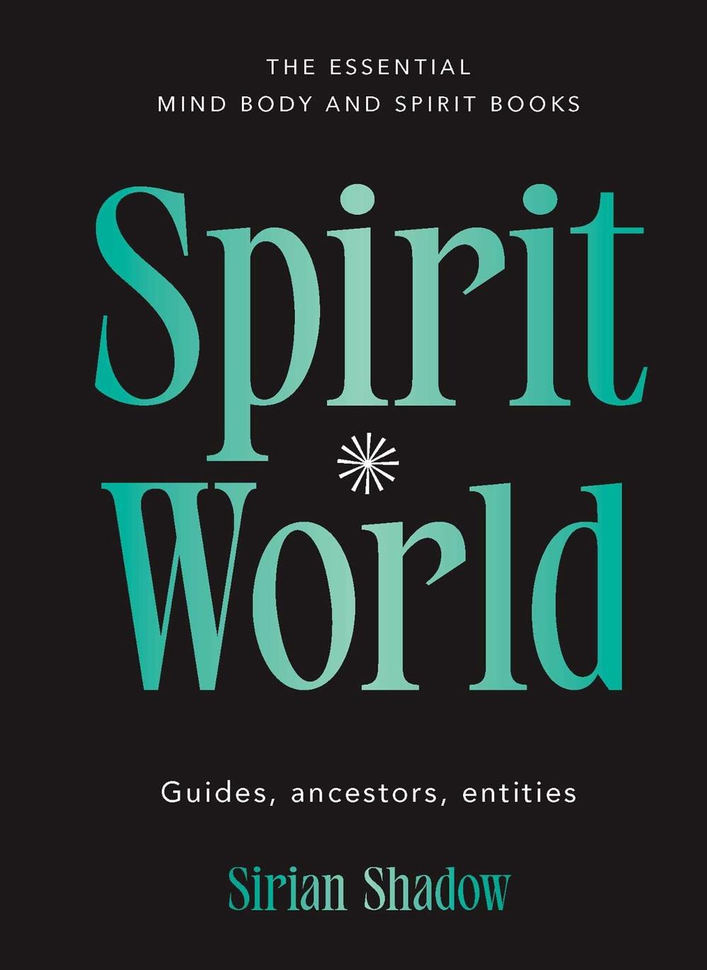 Spirit World by Sirian Shadow - ISBN: 9781922468413