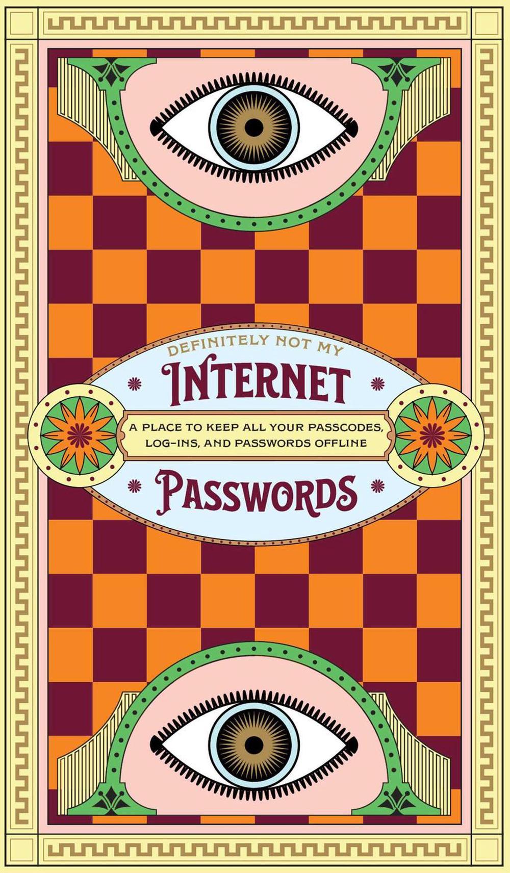 Definitely Not My Internet Passwords by Sweet Hearts Press - ISBN: 9781922468642