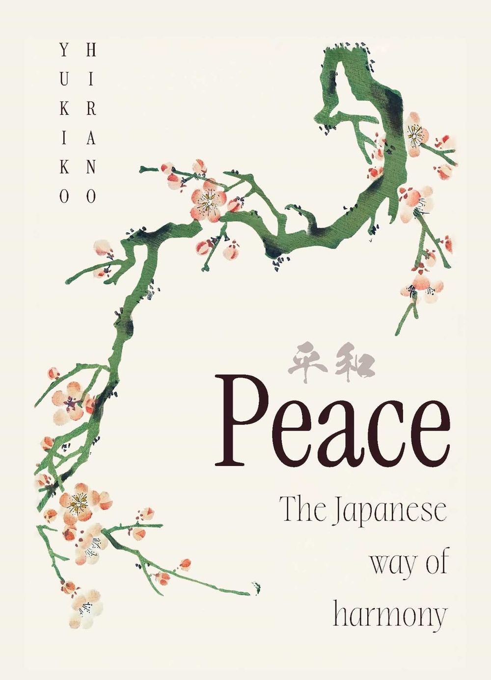 Peace - The Japanese Way of Harmony by Yukiko Hirano - ISBN: 9781922468710