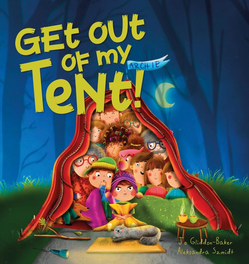 Get out of my Tent by Jo Gliddon-Baker - ISBN: 9781922503428