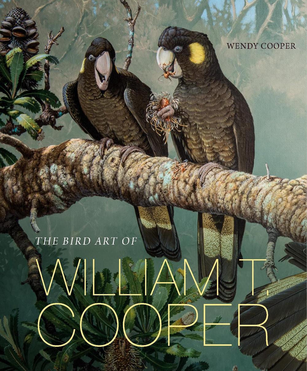 The Bird Art of William T. Cooper, 9781922507600