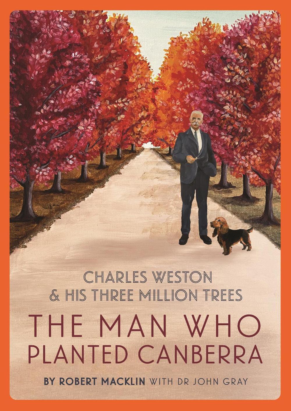 The Man Who Planted Canberra, 9781922507778