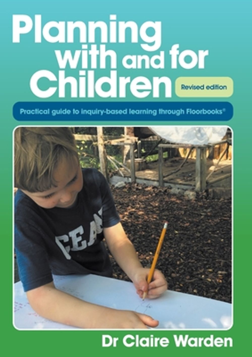 Planning with and for Children - Revised edition by Claire Warden - ISBN: 9781922530714