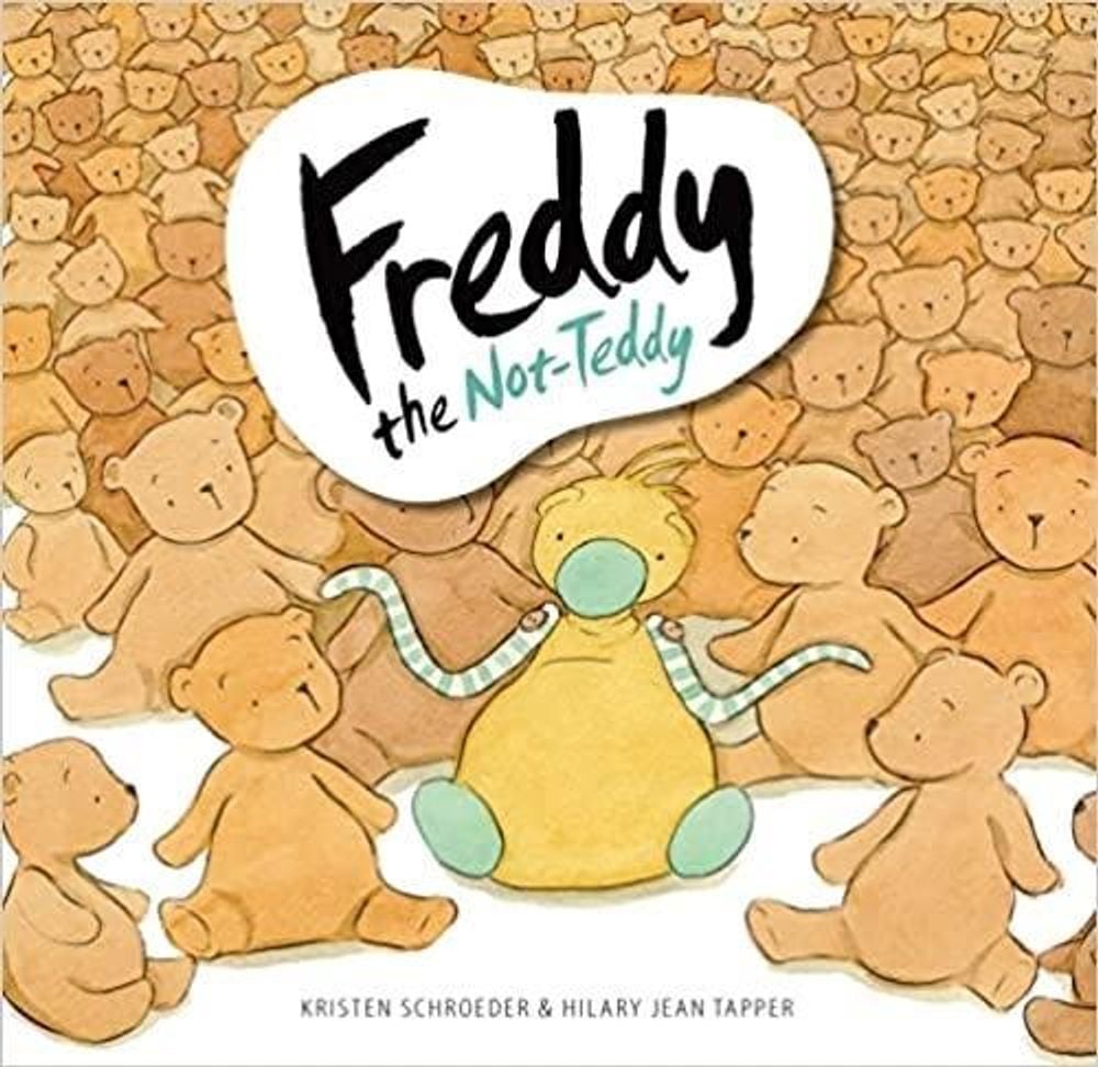 Freddy the Not-Teddy by Kristen Schroeder - ISBN: 9781922539090