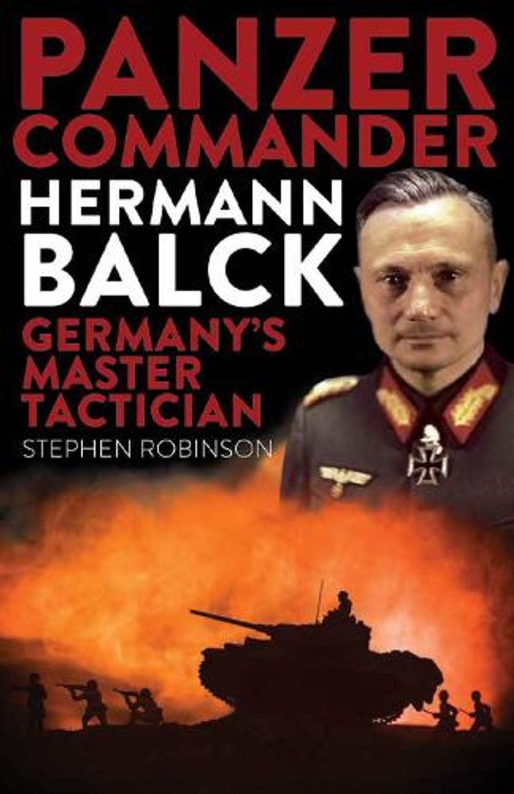 Panzer Commander Hermann Balck by Stephen Robinson - ISBN: 9781922539113