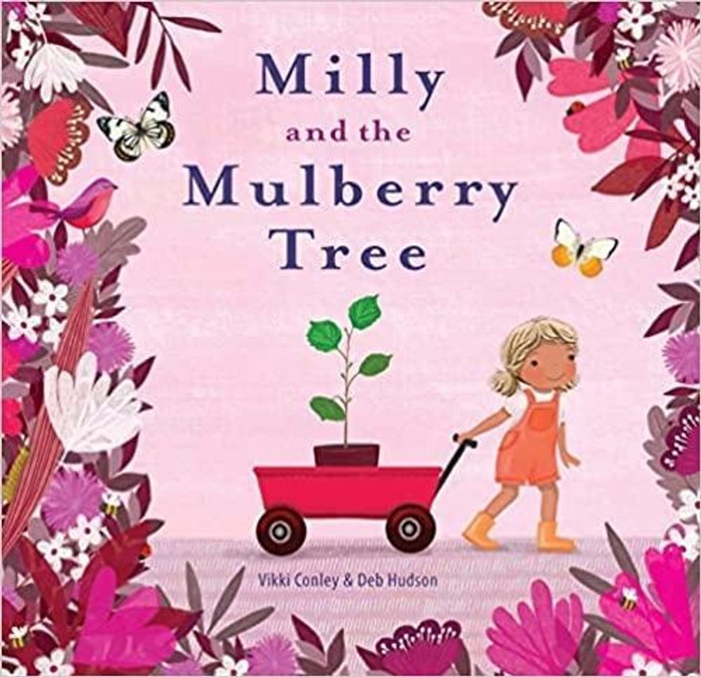 Milly and the Mulberry Tree by Vikki Conley - ISBN: 9781922539120