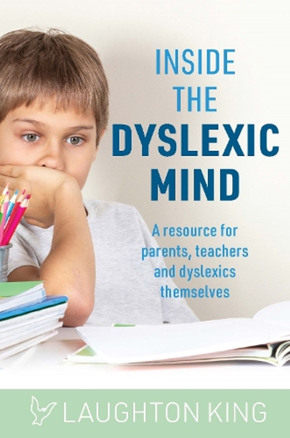Inside the Dyslexic Mind by Laughton King - ISBN: 9781922539427