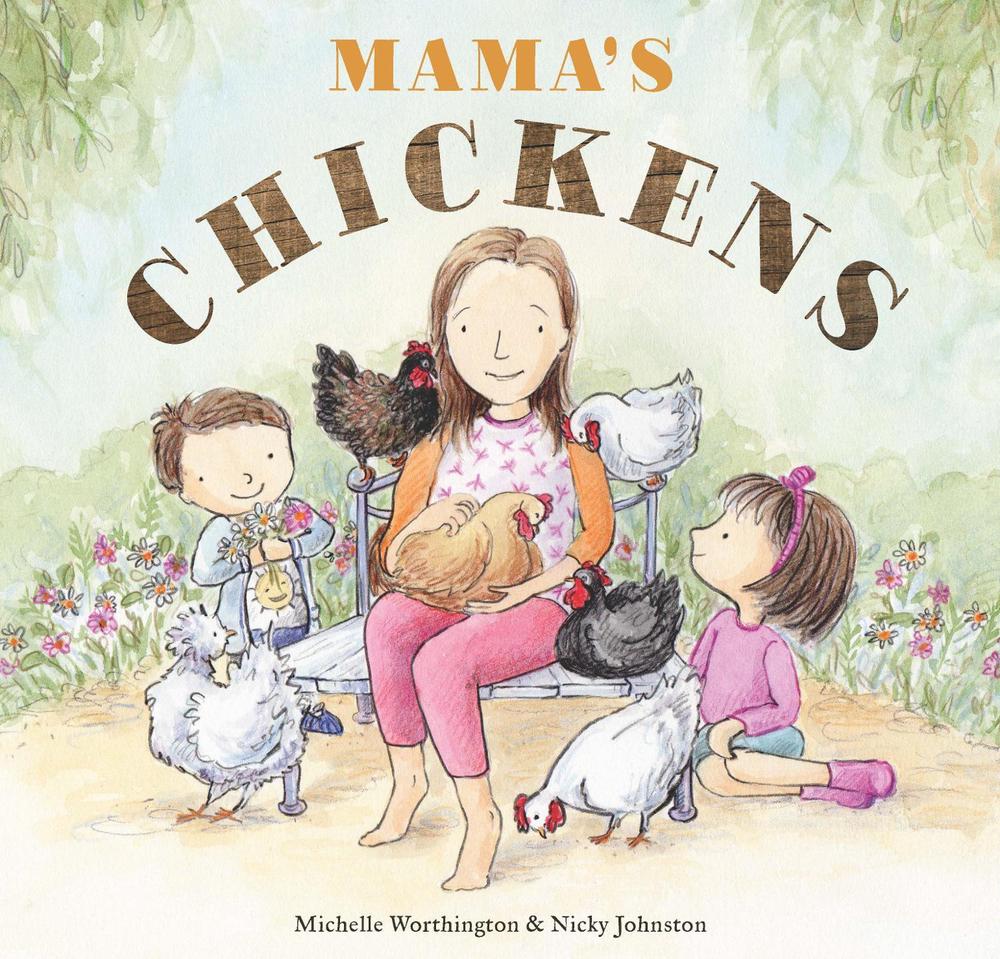 Mama's Chickens by Michelle Worthington - ISBN: 9781922539458