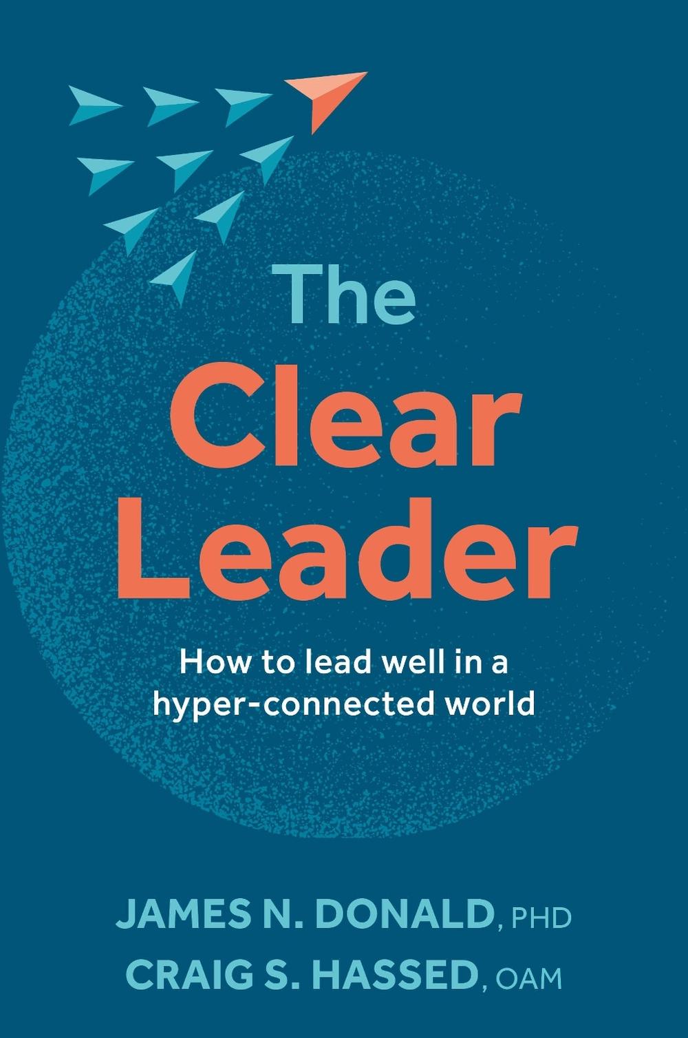 The Clear Leader by James N. Donald, PhD - ISBN: 9781922539717