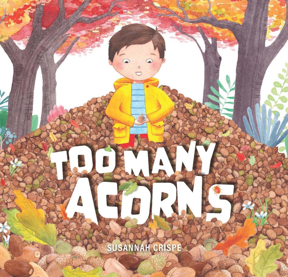 Too Many Acorns by Susannah Crispe - ISBN: 9781922539748