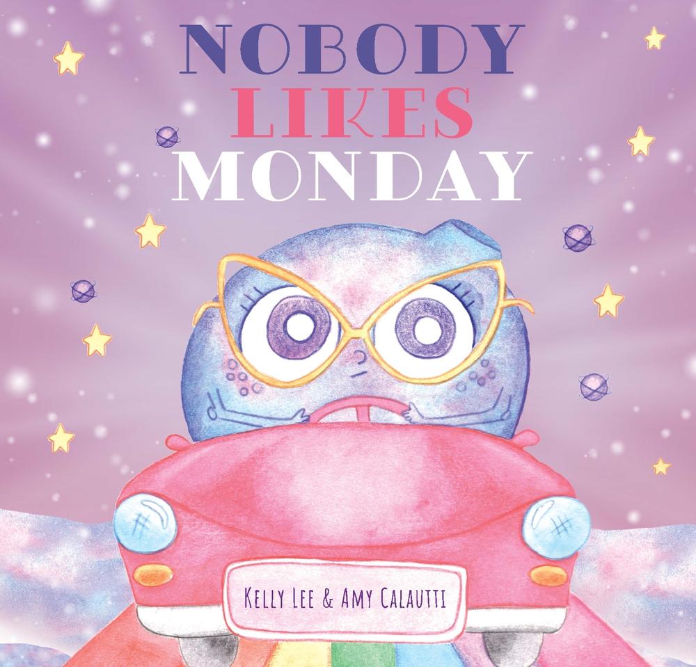 Nobody Likes Monday by Kelly Lee - ISBN: 9781922539847