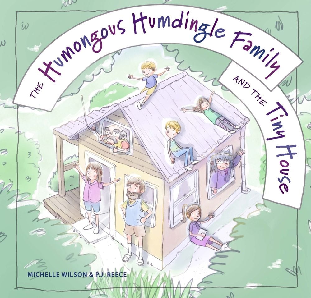 The Humongous Humdingle Family And The Tiny House by Michelle Wilson - ISBN: 9781922539922