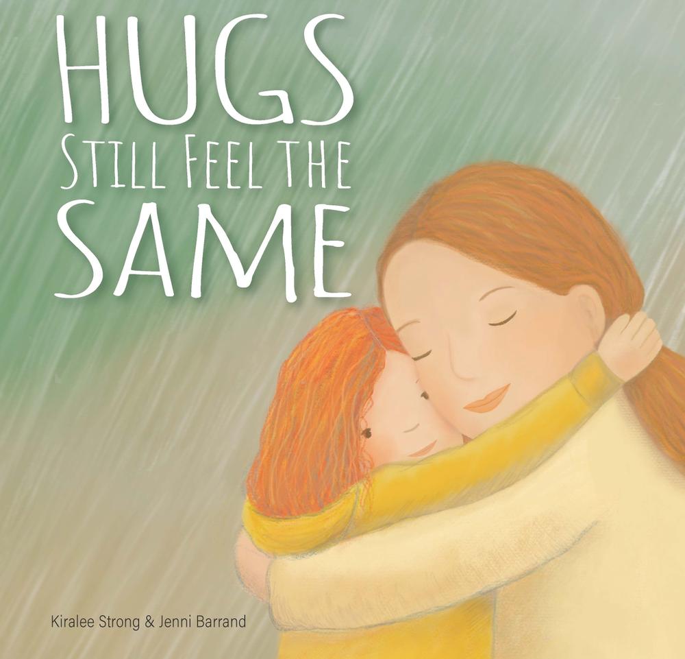 Hugs Still Feel The Same by Kiralee Strong - ISBN: 9781922539960