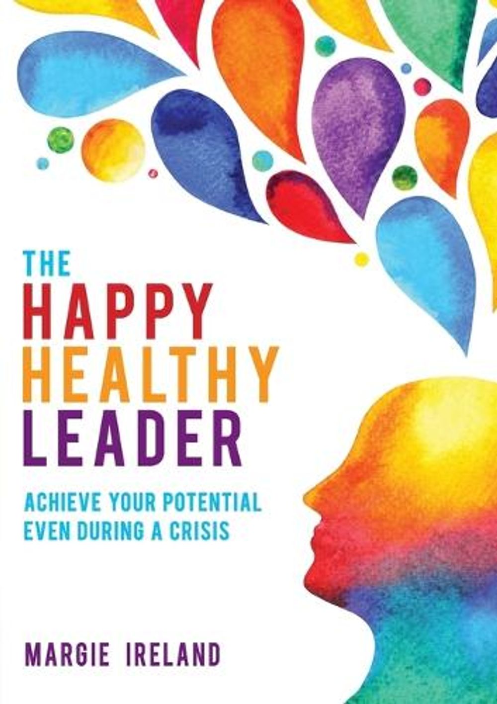 The Happy Healthy Leader by Margie Ireland - ISBN: 9781922553829