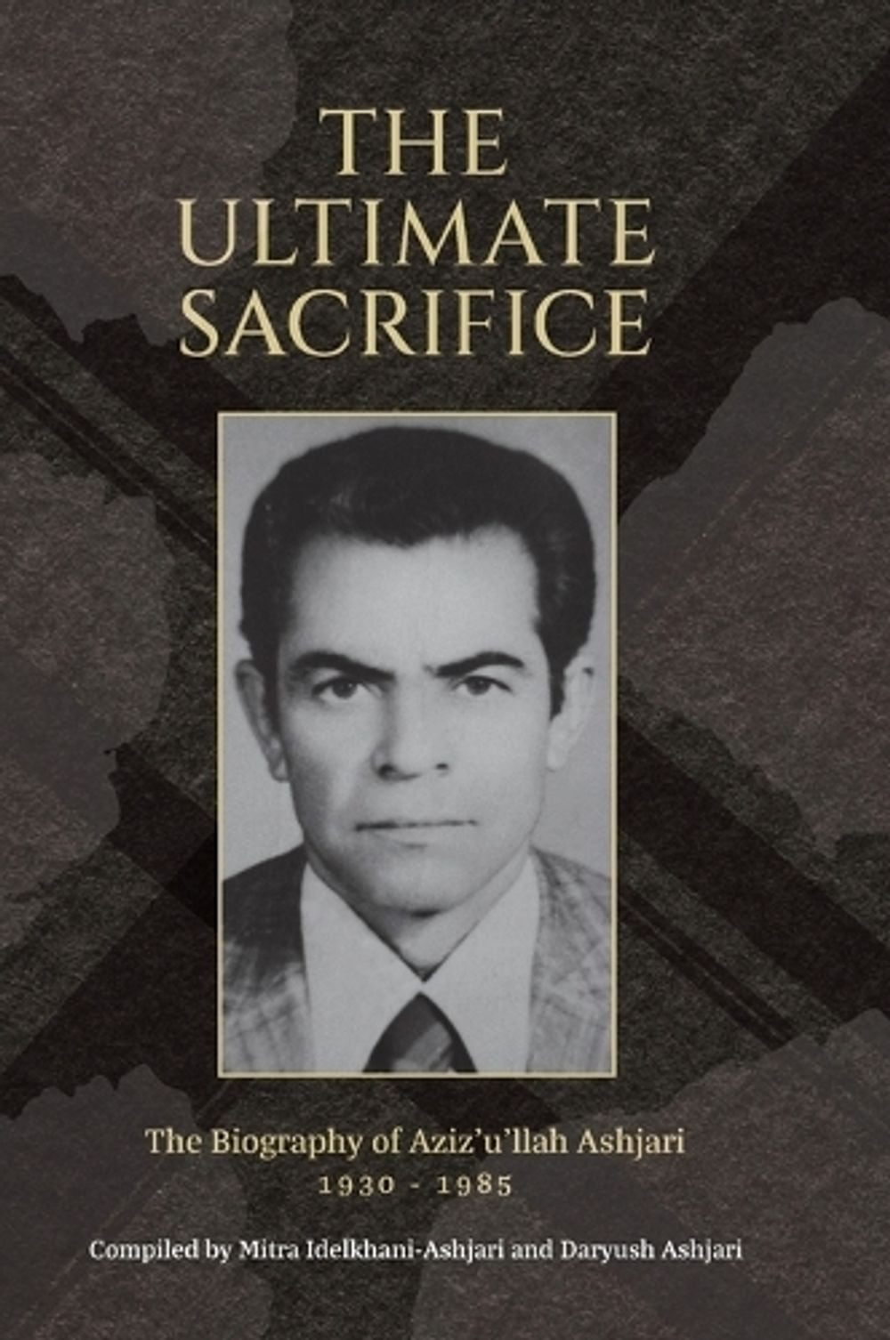 The Ultimate Sacrifice by Daryush Ashjari - ISBN: 9781922562999