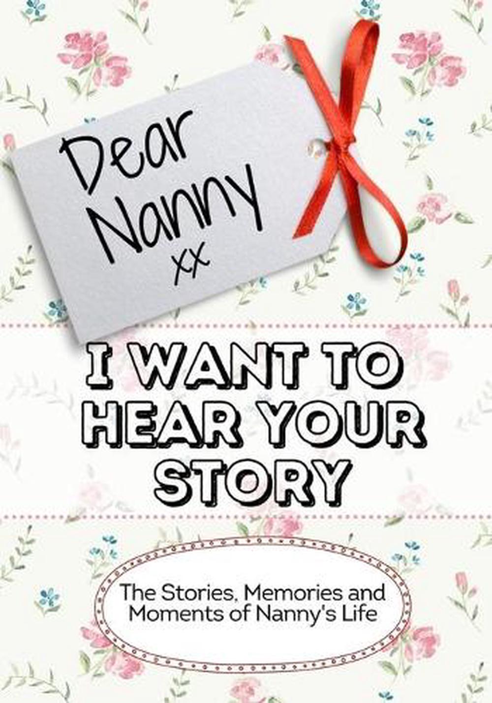 Dear Nanny, I Want To Hear Your Story, 9781922568007