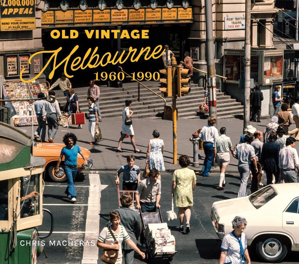 Old Vintage Melbourne, 1960-1990, 9781922585691