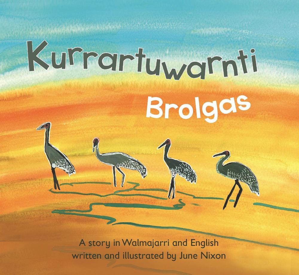 Kurrartuwarnti (Brolgas) by June Nixon - ISBN: 9781922592545
