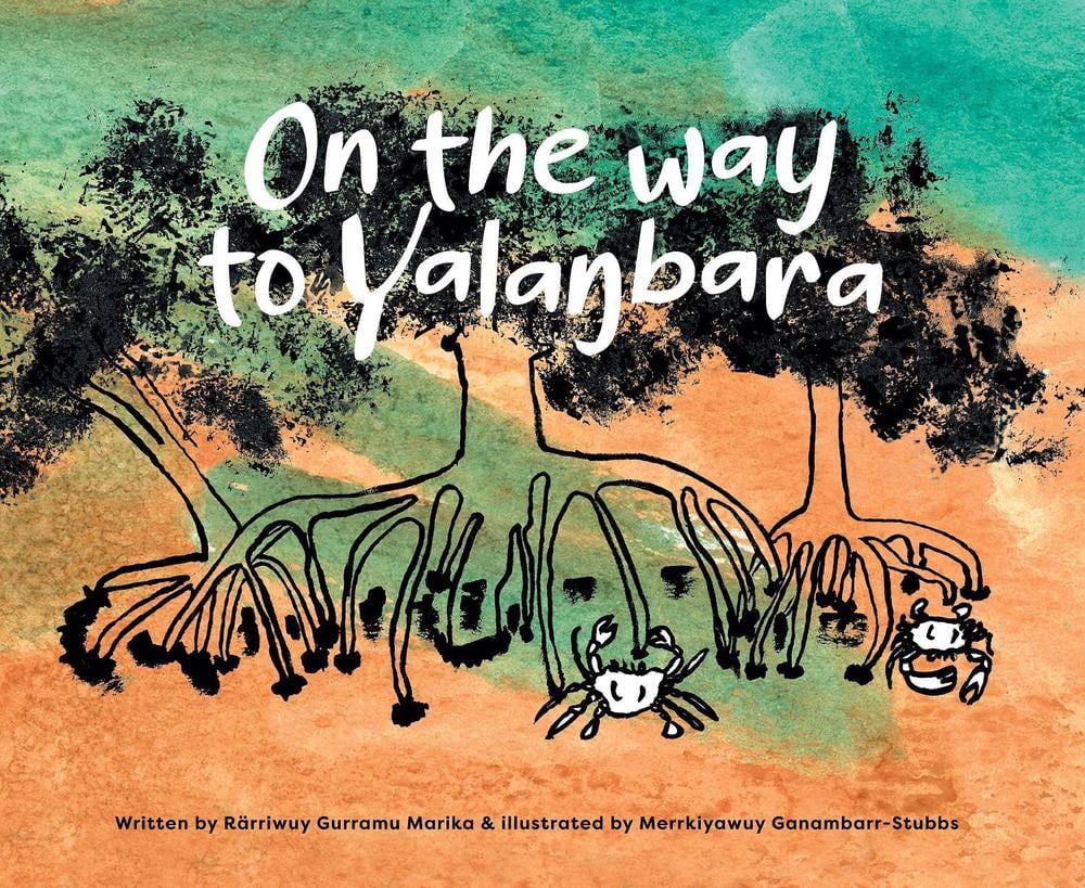 On the Way to Yalanbara by Rärriwuy Gurramu Marika - ISBN: 9781922592682