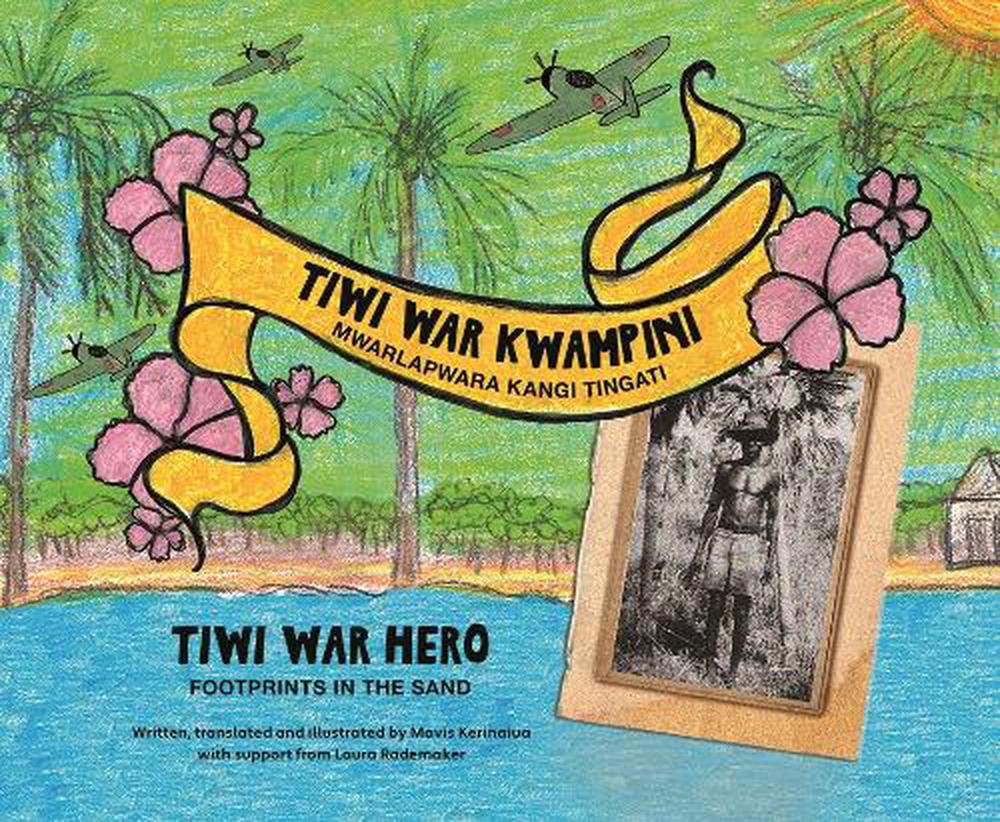Tiwi war kwampini: Mwarlapwara kangi tingati (Tiwi War Hero: Footprints in the Sand) by Mavis Kerinaiua - ISBN: 9781922592712