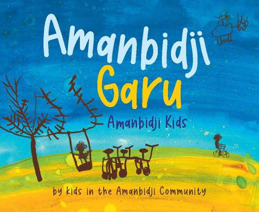 Amanbidji Garu (Amanbidji Kids) by Amanbidji Community - ISBN: 9781922592804